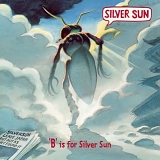 Silver Sun - b Is For Silver Sun