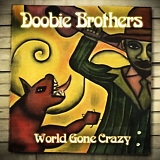 Doobie Brothers - World Gone Crazy