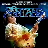 Santana - Guitar Heaven - The Greatest Guitar Classics of All Time - Special Edition
