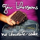 Gin Blossoms, The - No Chocolate Cake