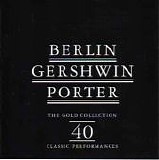 Various Artists - Berlin, Gershwin:The Gold Collection (Disc 1)