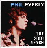 Phil Everly - The Solo Years