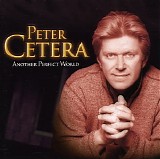 Peter Cetera - Another Perfect World