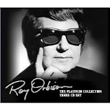 Roy Orbison - The Platinum Collection