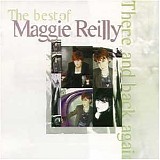 Maggie Reilly - The Best Of Maggie Reilly - There And Back Again