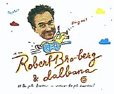 Robert Broberg - Robert Bro-Berg & Dalbana