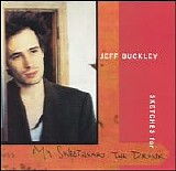 Jeff Buckley - Sketches For My Sweetheart The Drunk