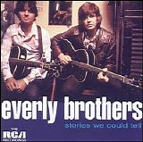 The Everly Brothers - Stories We Could Tell