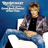Rod Stewart - Still The Same...Great Rock Classics Of Our Time
