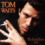 Tom Waits - The Early Years Vol.2
