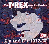 T. Rex - The T. Rex Wax Co. Singles: A's & B's, 1972-1977