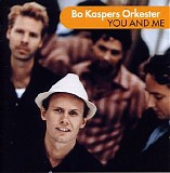 Bo Kaspers Orkester - You And Me