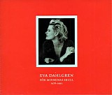 Eva Dahlgren - FÃ¶r minnenas skull
