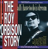 Roy Orbison - The Roy Orbison Story - All I Have To Do Is Dream