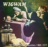 Wigwam - Fresh Garbage - Rarities 1969 - 1977