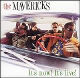 The Mavericks - It's Now! It's Live!