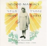 10,000 Maniacs - Hope Chest