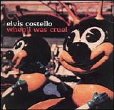 Costello, Elvis (Elvis Costello) - When I Was Cruel