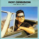 Roy Orbison - "The Big O", Vol. 2
