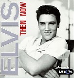 Elvis Presley - Then & Now