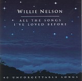 Willie Nelson - All The Songs I've Loved Before