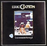 Eric Clapton - (No Reason To Cry)