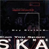 Various artists - Hey Brother... Can You Spare Some Ska