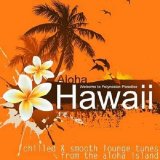 Various artists - Hawaii Lounge - Chilled & Smooth Lounge Tunes From The Aloha Island