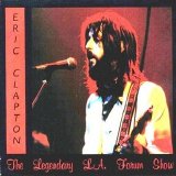 Eric Clapton - The Legendary L.A. Forum Show