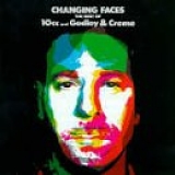 Godley & Creme - Changing Faces: The Best of 10cc and Godley & Creme