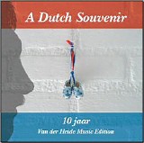 De Koninklijke Harmoniekapel Delft - A Dutch Souvenir: 10 jaar Van der Heide Music Edition