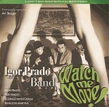 Igor Prado Band - Watch Me Move!