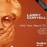 Larry Coryell - Monk, 'Trane, Miles & Me