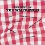 Waitresses, The - The Best Of The Waitresses