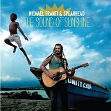 Franti, Michael (Michael Franti) & Spearhead (Michael Franti & Spearhead) - The Sound of Sunshine