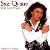 Suzi Quatro - What Goes Around: Latest & Greatest