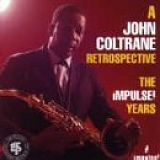 John Coltrane - A John Coltrane Retrospective: The Impulse! Years
