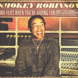 Smokey Robinson - Time Flies When You'Re Having Fun