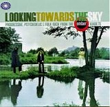 Various - Prog. - Looking Towards the Sky - Progressive, Psychedelic & Folk Rock from the Ember Vaults