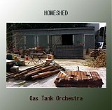 Gas Tank Orchestra - Homeshed