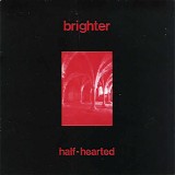 Brighter - Half-Hearted 7"