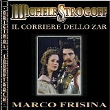 Marco Frisina - Michele Strogoff - Il Corriere Dello Zar