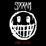 Sixx: A.M. - Live Is Beautiful