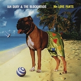 Ian Dury & The Blockheads - Mr Love Pants