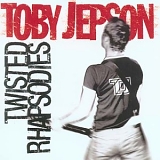 Toby Jepson - Twisted Rhapsodies