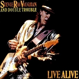 Stevie Ray Vaughan and Double Trouble - Live Alive