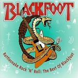 Blackfoot - Rattlesnake Rock 'N' Roll:  The Best Of Blackfoot