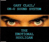 Gary Clail & On-U Sound System - The Emotional Hooligan