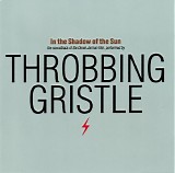 Throbbing Gristle - In The Shadow Of The Sun