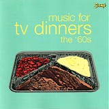 Various artists - Music For TV Dinners: The '60s